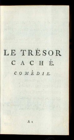 Le Trésor Caché. Comédie.