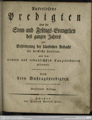 Auserlesene Predigten über die Sonn- und Festtags-Evangelien des ganzen Jahres : zur Beförderung der häuslichen Andacht für christliche Familien, aus den neuern und erbaulichen Canzelrednern gesammelt ...