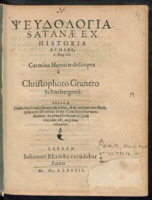 PSEUDOLOGIA || SATANAE EX || HISTORIA || ACHABI,|| I. Reg. 22.|| Carmine Heroico descripta || à || Christophoro Grunero || Schnebergensi.|| ... ||