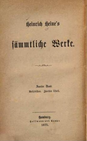 H. Heines sämmtliche Werke, 2. Reisebilder, T.2