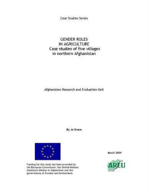Gender roles in agriculture : case studies from five villages in Northern Afghanistan
