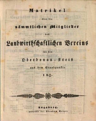 Matrikel über die sämmtlichen Mitglieder des Landwirthschaftlichen Vereins für den Oberdonau-Kreis : aus dem Standpunkte 1833/34