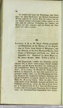 III. London, b. G. u. W. Nicol: Chiefly geographical Illustrations of the History of the Expedition of Cyrus from Sardis to Babylonia; and the Retreat of the Ten Thousand Greeks from thence to Trebisonde and Lydia etc.