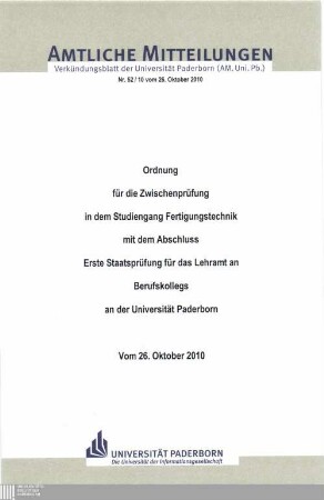Ordnung für die Zwischenprüfung in dem Studiengang Fertigungstechnik mit dem Abschluss Erste Staatsprüfung für das Lehramt an Berufskollegs an der Universität Paderborn : vom 26. Oktober 2010
