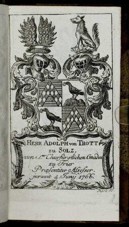 Herr Adolph von Trott zu Solz,[...] - Herr Ioh. Arnold Henrich Ioseph Cramer von Clauspruch[...]
