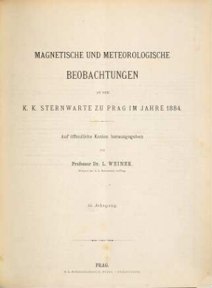 Magnetische und meteorologische Beobachtungen an der K.K. Sternwarte zu Prag. 45. 1884