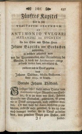 Fünftes Kapitel hält in sich Tractatum Secundum De Antimonio Vulgari Alexandri De Suchten An den Edlen und Vesten Herrn Johann Baptista von Seebachen geschrieben, [...]