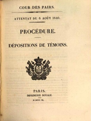 Attentat du 6 Août 1840, 3. Procédure. Dépositions de témoigns