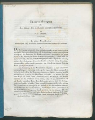 Untersuchungen über die Länge des einfachen Secundenpendels / von F.W. Bessel. (Abhandlung, gelesen am 28ten Febr. 1828 für die: Abhandlungen der Akademie..., 1826) (Mathematische Klasse 1826)