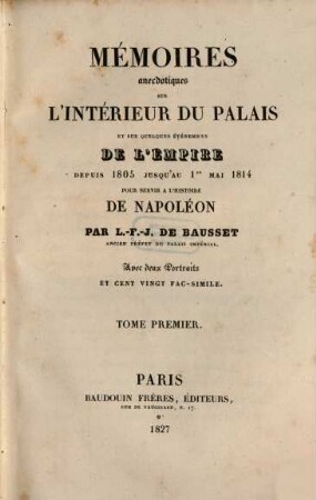 Mémoires anecdotiques sur l'intérieur du Palais et sur quelques événemens de l'empire : depuis 1805 jusqu'au 1er mai 1814 ; pour servir a l'histoire de Napoléon. 1