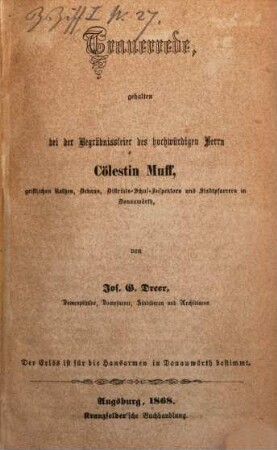 Trauerrede, gehalten bei der Begräbnissfeier des hochwürdigen Herrn Cölestin Muff, geistlichen Rathes, ... in Donauwörth