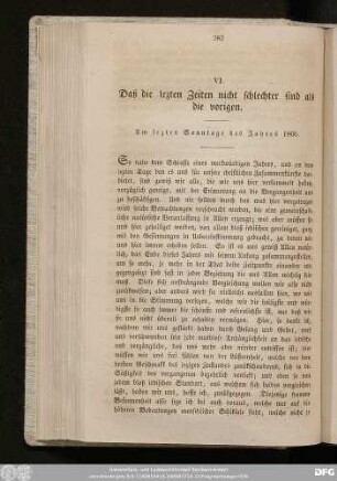 VI. Daß die lezten Zeiten nicht schlechter sind als die forigen. Am lezten Sonntage des Jahres 1806.