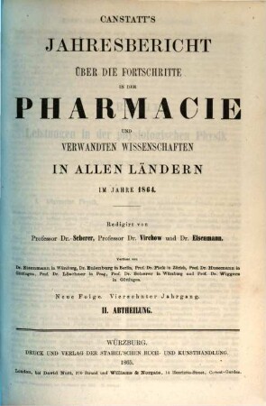 Canstatt's Jahresbericht über die Fortschritte in der Pharmacie und verwandten Wissenschaften in allen Ländern. 1864 (1865), 2 = NF, Bd. 14