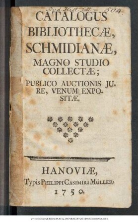 Catalogus Bibliothecæ, Schmidianæ, Magno Studio Collectæ : Publico Auctionis Jure, Venum Expositæ