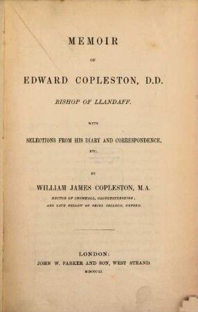 Memoir of Edw. Copleston, Bishop of Llandaff with Selections from his Diary and Correspondence