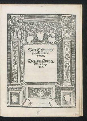Von Ordnunng || gotes dienst in der || gemain.|| D.Mar. Luther.|| Wittemberg.||