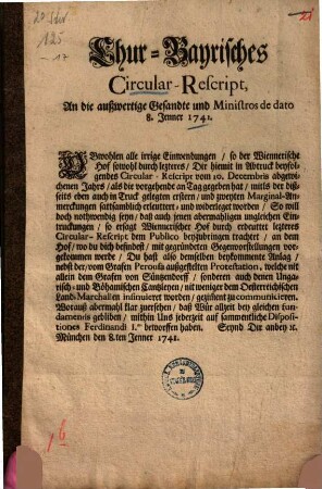 Chur-Bayerisches Circular-Rescript : An die außwertige Gesandte und Ministros de dato 8. Jenner 1741