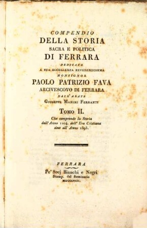 Compendio della storia sacra e politica di Ferrara. 2, Tomo II. che comprende la storia dall' anno 1104. dell' era Christiana sino all' anno 1393