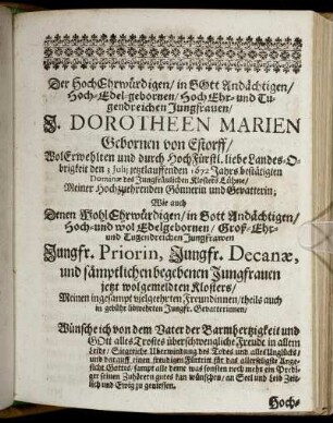 Der Hoch Ehrwürdigen/ in Gott Andächtigen/ Hoch-Edel-gebornen/ Hoch Ehr- und Tugendreichen Jungfrauen/ J. Dorotheen Marien Gebornen von Estorff/ [...] Jungfr. Priorin, Jungfr. Decanæ, und sämptlichen begebenen Jungfrauen jetzt wolgemeldten Klosters [...]