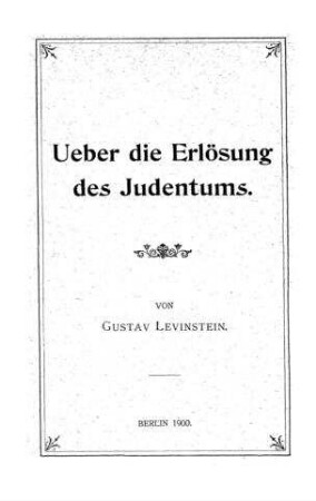 Ueber die Erlösung des Judentums / von Gustav Levinstein