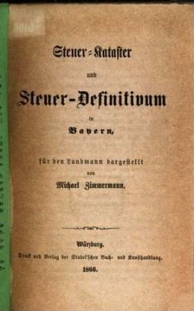 Steuer-Kataster und Steuer-Definitivum in Bayern, für den Landmann dargestellt von Michael Zimmermann