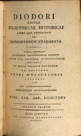 Diodori Siculi Bibliothecae Historicae Libri Qui Supersunt Ac Deperditorum Fragmenta, Volumen Primum. Textus Graeci Libr. I - IV Complectens