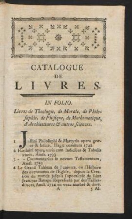 Catalogue De Livres. In Folio. Livres de Theologie, de Morale, de Philosophie, de Phisique, de Mathematique, d'Architectures & autres sciences