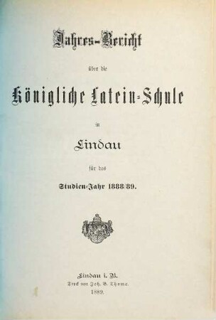 Jahres-Bericht der Königlichen Lateinschule in Lindau i.B. : für das Schuljahr .... 1888/89