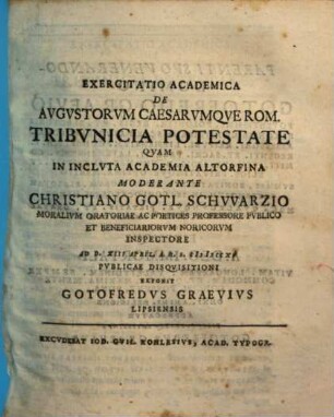 Exercitatio Academica De Augustorum Caesarumque Rom. Tribunicia Potestate