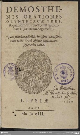 Demosthenis Orationes Olynthiacae tres, & quatuor Philippicae : cum quibusdam alijs eiusdem argumenti nunc primum adiectis, in vsum adolescentum recte Graece discere cupientium separatim editae