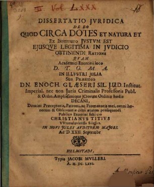 Diss. iur. de eo quod circa dotes et natura et ex instituto iustum est eiusque legitima in iudicio obtinendi ratione