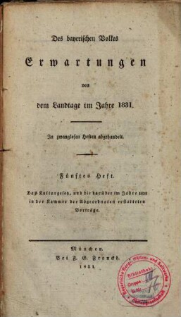 Des bayerischen Volkes Erwartungen von dem Landtage im Jahre 1831 : In zwanglosen Heften abgehandelt, 5. Das Kulturgesetz, und die darüber im Jahre 1828 in der Kammer der Abgeordneten erstatteten Vorträge