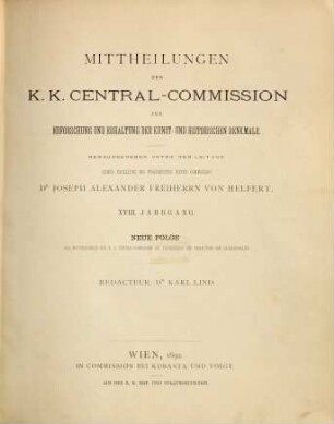 Mitteilungen der K.K. Zentral-Kommission zur Erforschung und Erhaltung der Kunst- und Historischen Denkmale. 18. 1892
