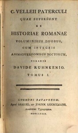 C. Velleii Paterculi Quae Supersunt Ex Historiae Romanae Voluminibus Duobus : Cum Integris Animadversionibus Doctorum, 1