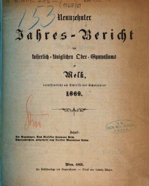Jahres-Bericht des Kaiserl.-Königl. Obergymnasiums zu Melk : veröffentlicht am Schlusse d. Schuljahres .... 19. 1869