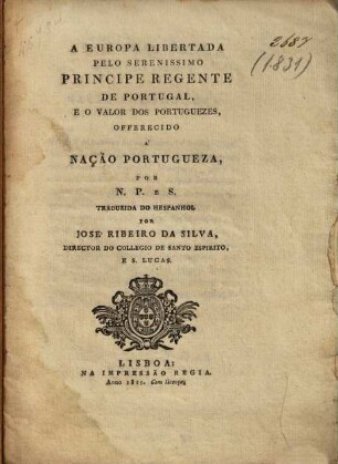 A Europa libertada pelo serenissimo Principe Regente de Portugal, e o valor dos Portuguezes