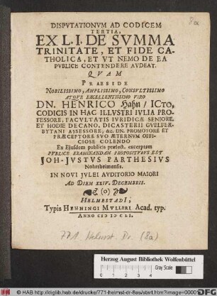Disputationum Ad Codicem Tertia, Ex L. I. De Summa Trinitate, Et Fide Catholica, Et Ut Nemo De Ea Publice Contendere Audeat
