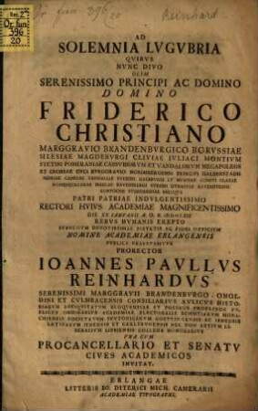 Ad Solemnia lugubria quibus ... Friderico Christiano Marggravio Brandenb. ... supremum pietatis ... officium ... praestabitur J. P. Reinhold invitat