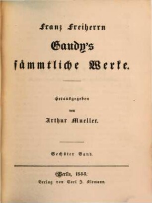 Franz Freiherrn Gaudy's sämmtliche Werke. 6, [Portogalli. Zweiter Theil]