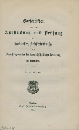 Vorschriften über die Ausbildung und Prüfung der Landmesser, Katasterlandmesser und Vermessungsbeamten der landwirthschaftlichen Verwaltung in Preußen