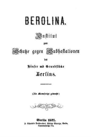 Berolina : Institut zum Schutze gegen Subhastationen der Häuser und Grundstücke Berlins