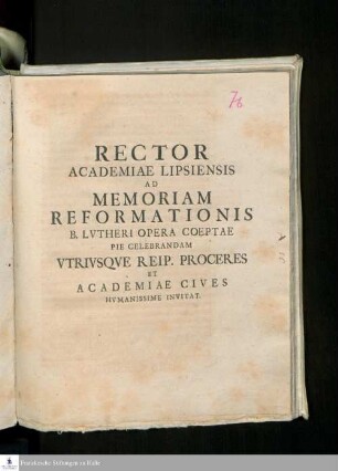 Rector Academiae Lipsiensis Ad Memoriam Reformationis B. Lvtheri Opera Coeptae Pie Celebrandam Vrtivsqve Reip. Proceres Et Academiae Cives Hvmanissime Invitat