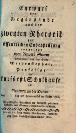 Entwurf der Gegenstände aus der zweyten Rhetorik : zur öffentlichen Endesprüfung vorgelegt
