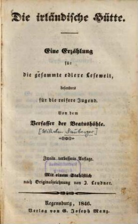 Die irländische Hütte : Eine Erzählung für die gesammte edlere Lesewelt, besonders für die reifere Jugend ; Mit einem Stahlstich ...