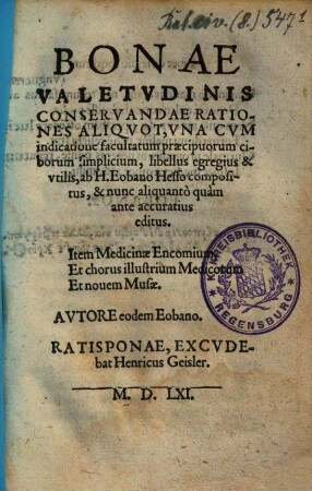 Bonae valetudinis conservandae rationes aliquot : una cum indicatione facultatum praecipuorum ciborum simplicium, libellus egregius et utilis