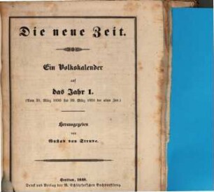 Die neue Zeit : Ein Volkskalender auf das Jahr I. (Vom 21. März 1850 bis 20. März 1851 der alten Zeit.) Herausgegeben von Gustav von Struve