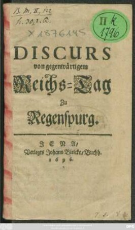 Discurs von gegenwärtigem Reichs-Tag Zu Regenspurg