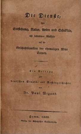 Die Dienste, ihre Entstehung, Natur, Arten und Schicksale : mit ... Rücksicht auf die Geschäftsquellen der ... Abtei Corvey