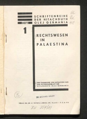 Rechtswesen in Palaestina : Eine Sammlung von Aufsaetzen aus d. Mitteilungsblatt d. Hitachduth Olej Germania