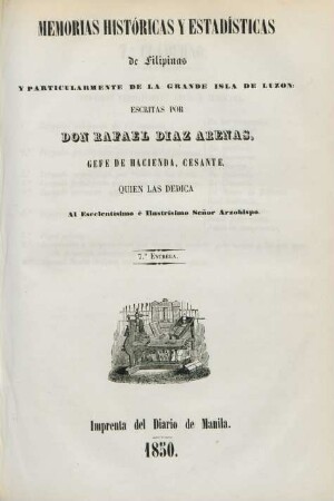 Entrega 7: Memorias históricas y estadísticas de Filipinas y particularmente de la grande isla de Luzon